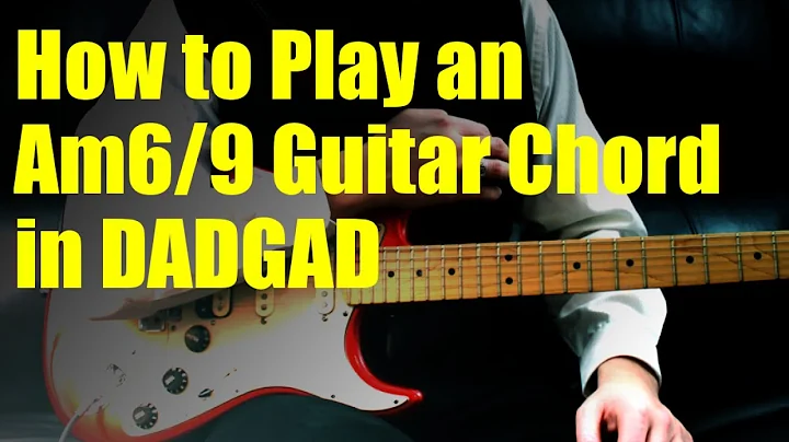 How to Play an Am6/9 Guitar Chord in DADGAD