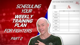 Scheduling Your Weekly Training Plan For Fighters - Part 2