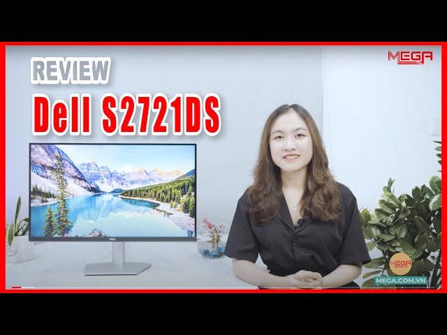 Màn hình Dell S2721DS - Vừa chơi được GAME, vừa làm được ĐỒ HỌA mà giá chưa tới 7 triệu ???