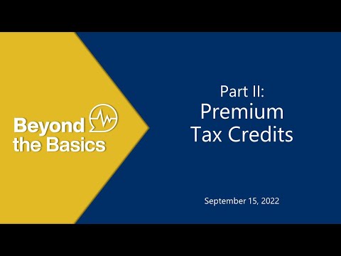 Beyond the Basics OE10 Webinar: Premium Tax Credits - Updated Nov 2022