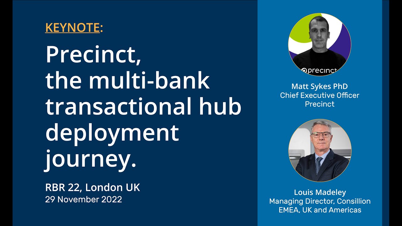 Precinct, the multi-bank transactional hub deployment journey | RBR BT22