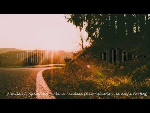 Almklausi & Specktakel - Mama Laudaaa (Raw Salvation Hardstyle Bootleg) (Bass Boosted)