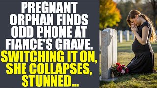 Pregnant Orphan Finds Odd Phone At Fiancé's Grave. Switching It On, She Collapses, Stunned...