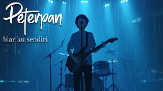 Peterpan-Biar ku sendiri(versi rock cover)