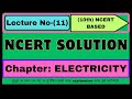 L-[11] :  (NCERT SOLUTION) [Chapter: ELECTRICITY] (Part-IV)