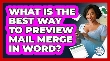 What Is The Best Way To Preview Mail Merge In Word? - Docs and Sheets Pro