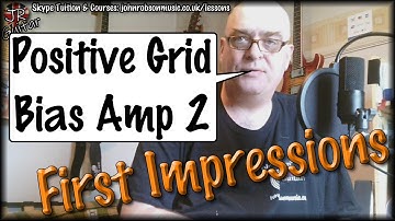 Positive Grid Bias Amp 2... First Impressions