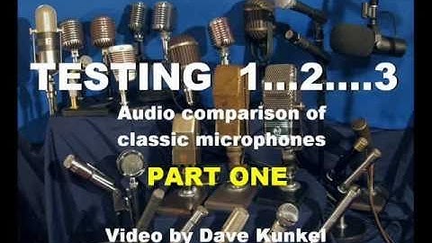 Classic microphones testing 1-2-3 part one