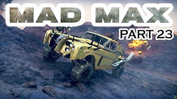 Mad Max Walkthrough Part 23 Non commentary || DaddyLowSpec