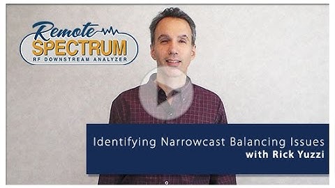 Identifying Narrowcast Balancing Issues with Remote Spectrum