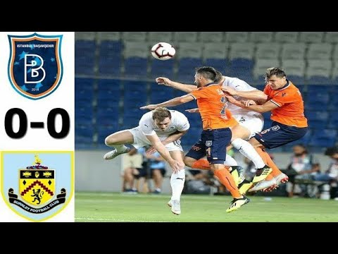 Başakşehir 0-0 Burnley Maç özeti (09.08.2018)