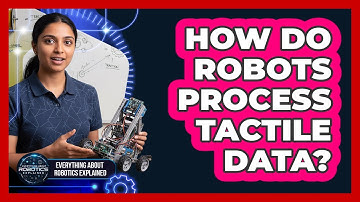 How Do Robots Process Tactile Data?