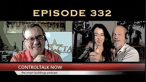 Episode 332 ControlTalk Now The HVAC and Smart Buildings V.Cast