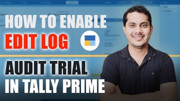 Tally Prime, Edit Log & Audit Trial, MCA Implementation, Explained | Complete Setup Tutorial