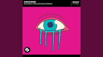 Sad (feat. Afrojack) (SLVR Remix)