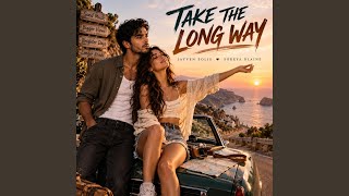 TAKE THE LONG WAY