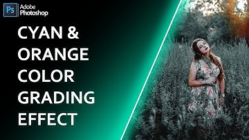 Cyan and Orange Color Grading Effect In Photoshop cc 2021 | Photoshop Tutorial