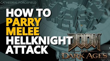 How to Parry Melee Hellknight Attack Doom The Dark Ages