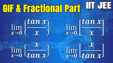 How to Limits of Greatest Integer [tanx/x] & Fractional Part {tanx/x} IIT JEE