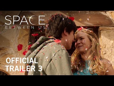 The Space Between Us | Official Trailer 3 | Own it Now on Digital HD, Blu-ray™ & DVD