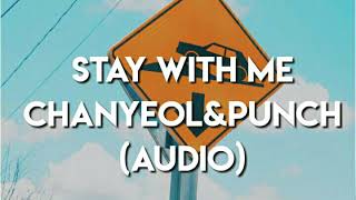 STAY WITH ME-CHANYEOL& PUNCH (AUDIO)