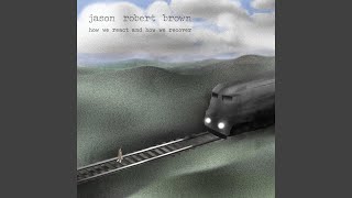 Video thumbnail of "Jason Robert Brown - The Hardest Hill"