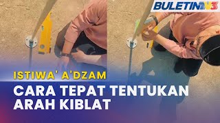 ISTIWA' A'DZAM | Penentuan Arah Kiblat Jam 5.18 Petang Ini
