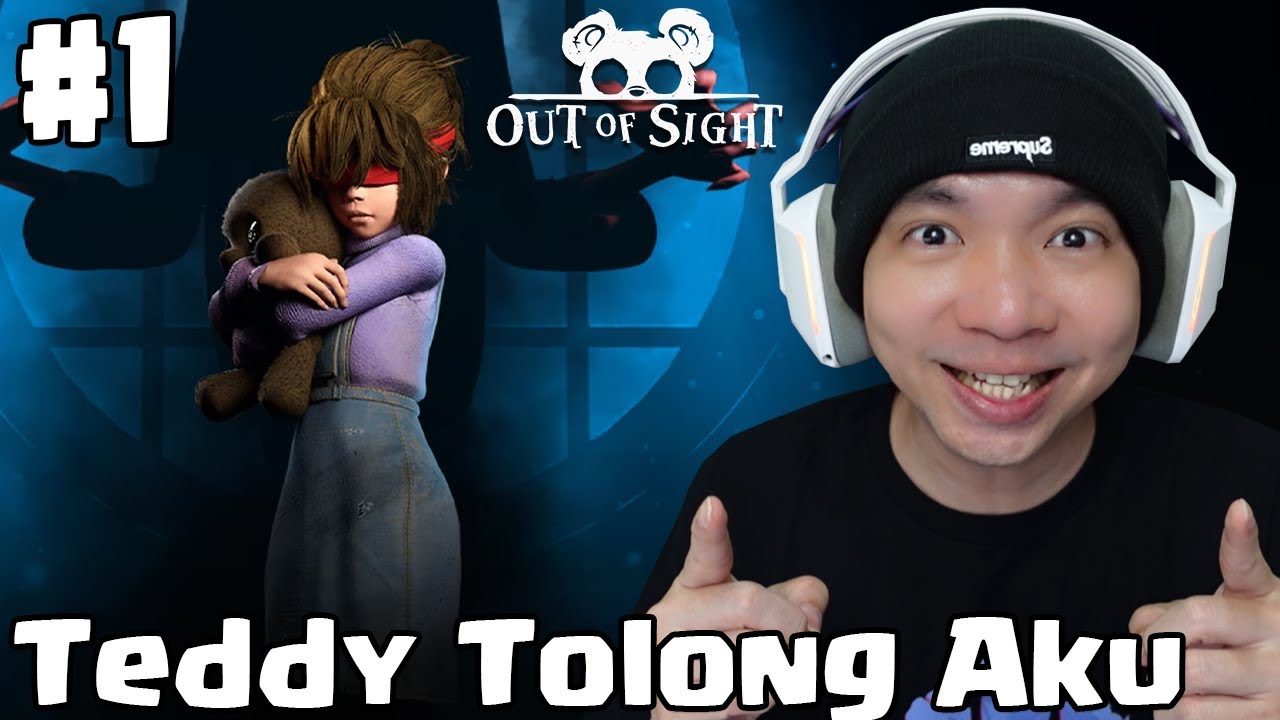Teddy Bear Membantuku Dalam Melihat - Out Of Sight Indonesia - Part 1 Teddy Bear Membantuku Dalam Melihat - Out Of Sight Indonesia - Part 1