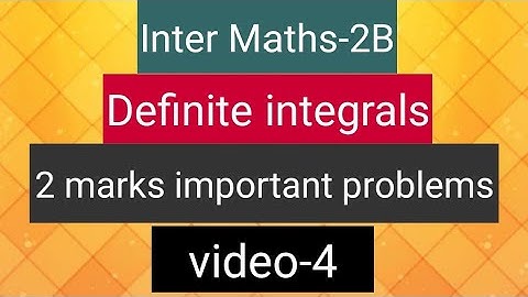 Inter Maths-2B - Definite Integrals -       2 marks important problems - video-4
