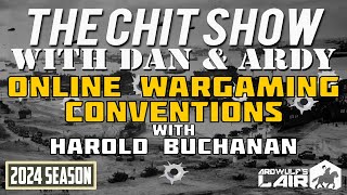 THE CHIT SHOW | Online Wargaming Conventions with Harold Buchanan