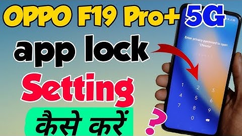 OPPO F19 Pro+ 5G Mein app lock Kaise lagaye in Hindi | How to Set app lock in oppo f19 Pro+ 5G Phone