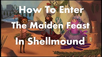 Broken Age: How to Enter the Maiden Feast in Shellmound