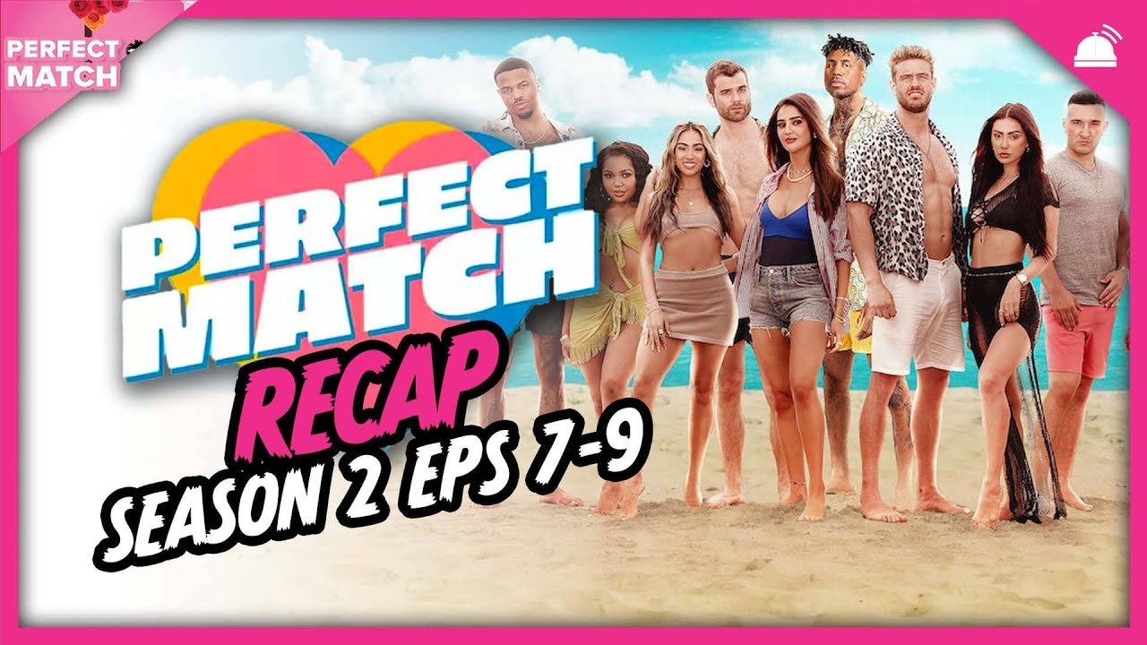 Perfect Match | Season 2 Eps 7-9 Recap - YouTube
