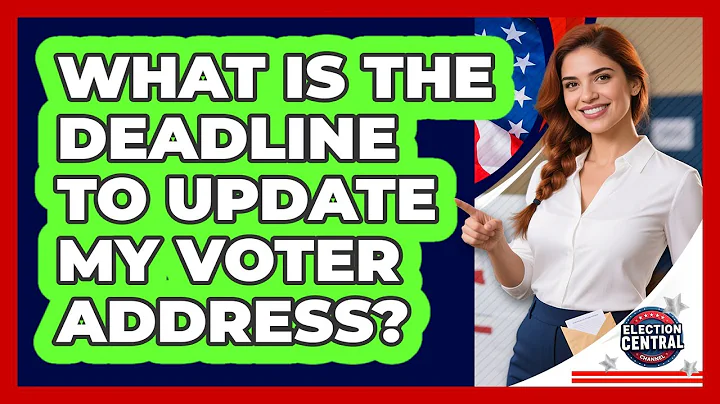 What Is The Deadline To Update My Voter Address?