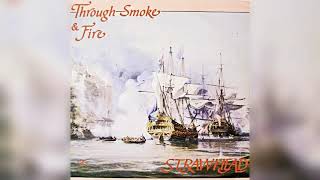 Download Lagu Strawhead - Through Smoke \u0026 Fire (Full Album) MP3