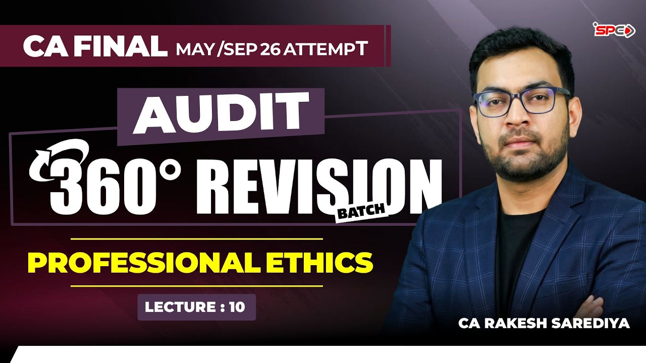 CA FINAL- 360° Revision Series | Lec 10 | Professional Ethics Part 1 ...