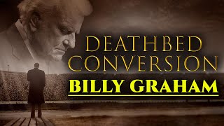 Deathbed Conversion | Billy Graham