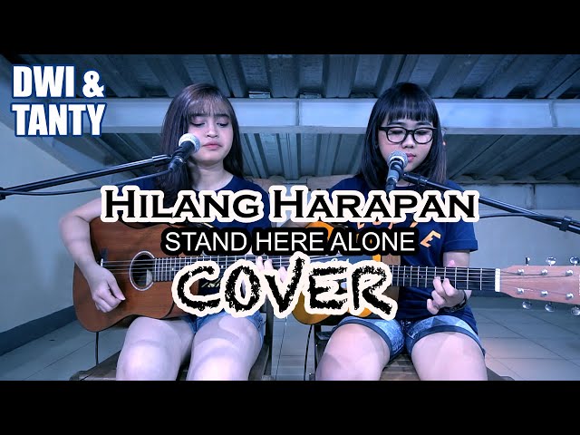 HILANG HARAPAN -  Stand Here Alone (Cover by DwiTanty) class=