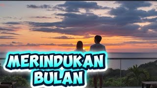 MERINDUKAN BULAN_SLOW ROCK MELAYU_Bellatrix Music_(VIDEO LYRIC MUSIK)