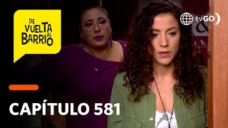 De Vuelta al Barrio 4: Sofía lloró al ver felices a Alex y Kelly (Capítulo 581)