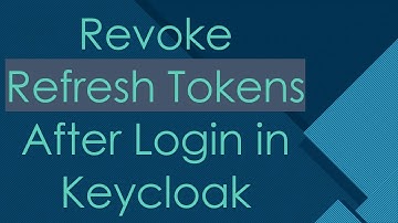 Revoke Refresh Tokens After Login in Keycloak