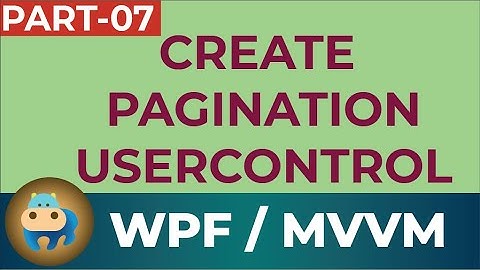 Create a pagination usercontrol in WPF MVVM- Part 07