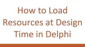 How to Load Resources at Design Time in Delphi