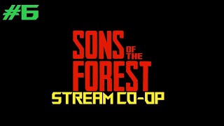 /STREAM / Sons Of The Forest Co-op / Пришли за новыми приключениями/ #6