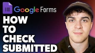 How to Check Google Forms Submitted (Full 2024 Guide)