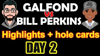 Day 2 Galfond Challenge - Phil Galfond vs. Bill Perkins - Highlights