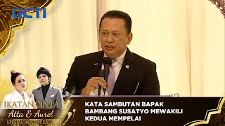 Kata Sambutan Bapak Bambang Susatyo Mewakili kedua Mempelai  -IKATAN CINTA ATTA & AUREL SPESIAL AKAD