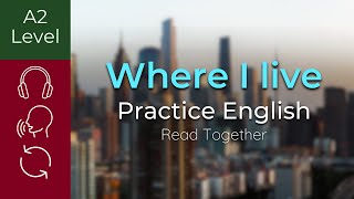 City Where I Live - ENGLISH PRACTICE [A2 Level] | Read Together
