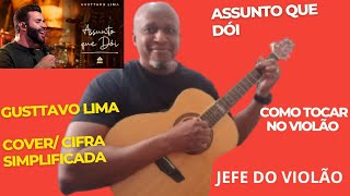 Assunto Que Dói - Gusttavo Lima - Como Tocar no Violão - cover/cifra simplificada 