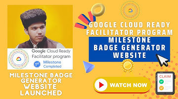 Google Cloud Ready Facilitator Program | Milestone Badge Generator Website Launched | Claim Now